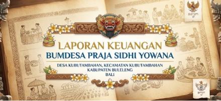LAPORAN KEUANGAN BUMDES PRAJA SIDHI YOWANA